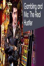 Watch Gambling Addiction and Me The Real Hustler Gomovies