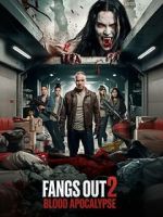 Watch Fangs Out: Blood Apocalypse Gomovies