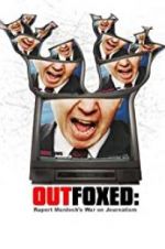 Watch Outfoxed: Rupert Murdoch\'s War on Journalism Gomovies