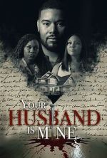 Watch Your Husband Is Mine Gomovies