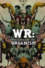 Watch WR: Mysteries of the Organism Gomovies