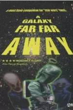 Watch A Galaxy Far, Far Away Gomovies