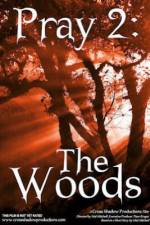 Watch Pray 2: The Woods Gomovies