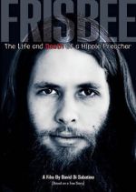 Watch Frisbee: The Life and Death of a Hippie Preacher Gomovies