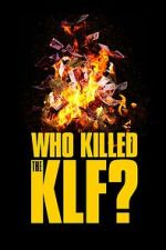 Watch Who Killed the KLF? Gomovies
