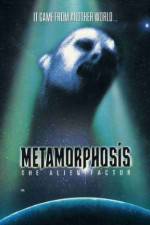 Watch Metamorphosis: The Alien Factor Gomovies