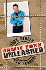Watch Jamie Foxx Unleashed: Lost, Stolen and Leaked! Gomovies
