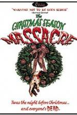 Watch The Christmas Season Massacre Gomovies