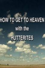 Watch How to Get to Heaven with the Hutterites Gomovies