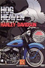 Watch Hog Heaven: The Story of the Harley Davidson Empire Gomovies