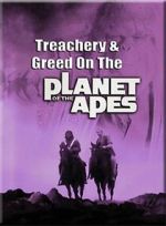 Watch Treachery and Greed on the Planet of the Apes Gomovies
