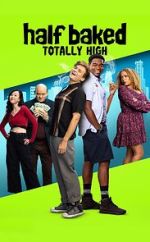 Watch Half Baked: Totally High Gomovies