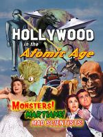 Watch Hollywood in the Atomic Age - Monsters! Martians! Mad Scientists! Gomovies