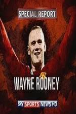 Watch Wayne Rooney Special Report Gomovies