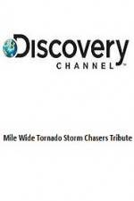Watch Discovery Channel Mile Wide Tornado Storm Chasers Tribute Gomovies