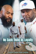 Watch No such thing as loyalty 3 Gomovies