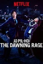 Watch Jo Pil-ho: The Dawning Rage Gomovies