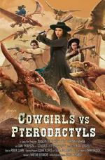 Watch Cowgirls vs. Pterodactyls Gomovies