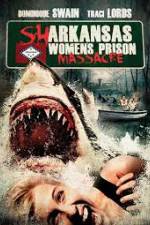 Watch Sharkansas Women's Prison Massacre Gomovies