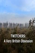 Watch Twitchers: a Very British Obsession Gomovies