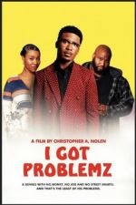 Watch I Got Problemz Gomovies