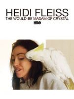 Watch Heidi Fleiss: The Would-Be Madam of Crystal Gomovies