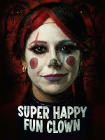 Watch Super Happy Fun Clown Gomovies