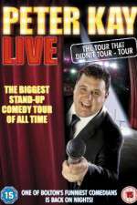 Watch Peter Kay: The Tour That Didn\'t Tour Tour Gomovies