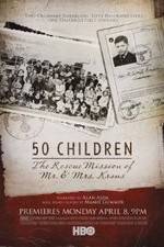 Watch 50 Children: The Rescue Mission of Mr. And Mrs. Kraus Gomovies