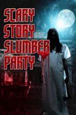 Watch Scary Story Slumber Party Gomovies