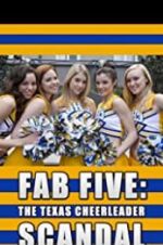 Watch Fab Five: The Texas Cheerleader Scandal Gomovies