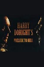 Watch Harry Doright\'s Prelude to Hell Gomovies