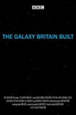 Watch The Galaxy Britain Built Gomovies