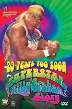 Watch 20 Years Too Soon Superstar Billy Graham Gomovies