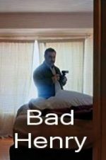 Watch Bad Henry Gomovies