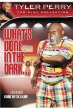 Watch Tyler Perry: What's Done in the Dark Gomovies