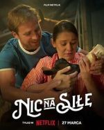 Watch Nic na sile Gomovies