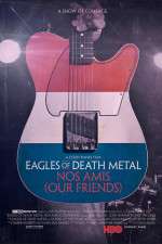 Watch Eagles of Death Metal: Nos Amis (Our Friends Gomovies