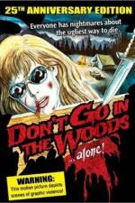 Watch Don't Go in the Woods Gomovies