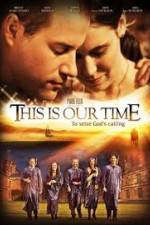 Watch This Is Our Time Gomovies
