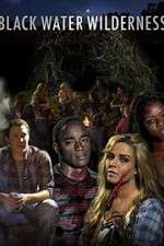 Watch Black Water Wilderness Gomovies