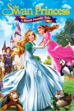 Watch The Swan Princess A Royal Family Tale Gomovies