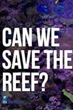 Watch Can We Save the Reef? Gomovies