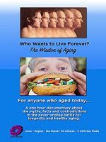Watch Who Wants to Live Forever, the Wisdom of Aging. Gomovies