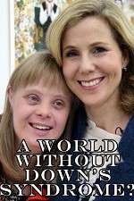 Watch A World Without Down\'s Syndrome? Gomovies