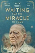 Watch Waiting for the Miracle to Come Gomovies
