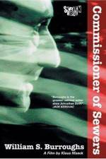 Watch William S Burroughs Commissioner of Sewers Gomovies