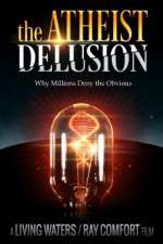 Watch The Atheist Delusion Gomovies