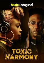 Watch Toxic Harmony Gomovies