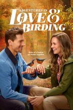 Watch Adventures in Love & Birding Gomovies
